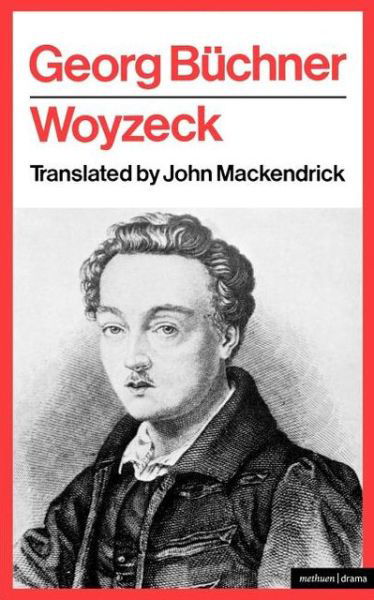 Woyzeck - Modern Plays - Georg Buchner - Books - Bloomsbury Publishing PLC - 9780413388209 - October 11, 2006
