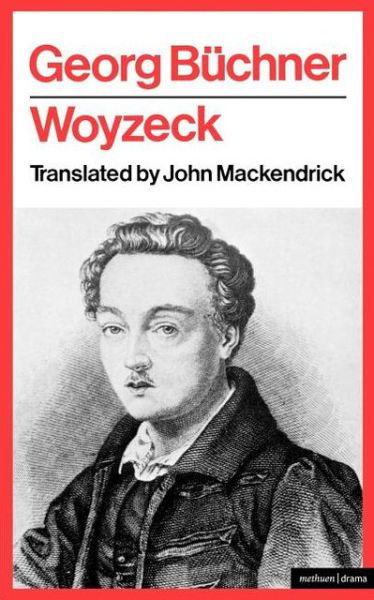 Woyzeck - Modern Plays - Georg Buchner - Książki - Bloomsbury Publishing PLC - 9780413388209 - 11 października 2006