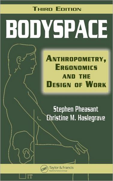 Cover for Pheasant, Stephen (University of Surrey, Guildford, UK) · Bodyspace: Anthropometry, Ergonomics and the Design of Work, Third Edition (Gebundenes Buch) (2005)