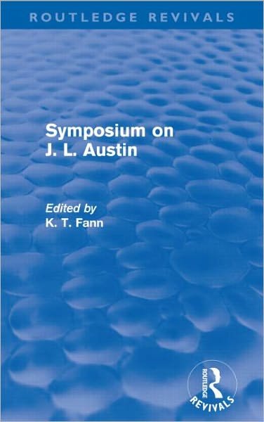 Cover for K T Fann · Symposium on J. L. Austin (Routledge Revivals) - Routledge Revivals (Paperback Bog) (2012)