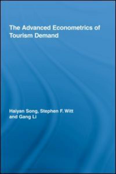 Cover for Haiyan Song · The Advanced Econometrics of Tourism Demand - Routledge Advances in Tourism (Hardcover bog) (2008)