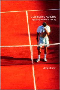 Counselling Athletes: Applying Reversal Theory - John Kerr - Books - Taylor & Francis Ltd - 9780419261209 - July 19, 2001