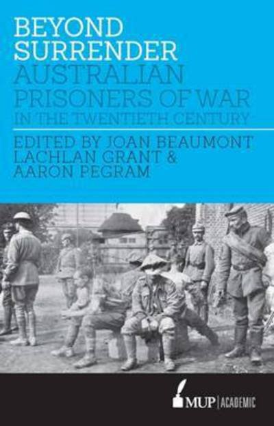 Cover for Lachlan Grant and Editors Joan Beaumont · Beyond Surrender: Australian prisoners of war in the twentieth century (Taschenbuch) (2015)