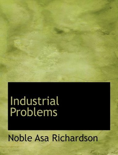 Cover for Noble Asa Richardson · Industrial Problems (Gebundenes Buch) [Large Print, Large Type edition] (2008)