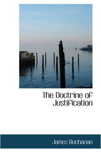 The Doctrine of Justification - James Buchanan - Książki - BiblioLife - 9780559695209 - 30 listopada 2008