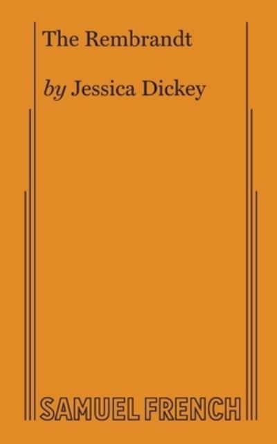 Jessica Dickey · The Rembrandt (Paperback Book) (2019)