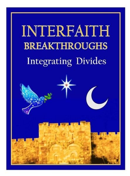 Cover for Daniel Mark · INTERFAITH BREATHROUGHS : Integrating Divides (Hardcover Book) (2019)