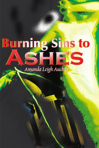 Cover for Amanda Leigh Auchter · Burning Sins to Ashes (Paperback Book) (2000)
