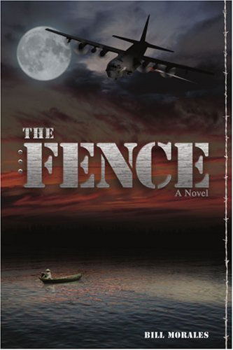 The Fence - Bill Morales - Books - Writer's Showcase Press - 9780595178209 - June 1, 2001