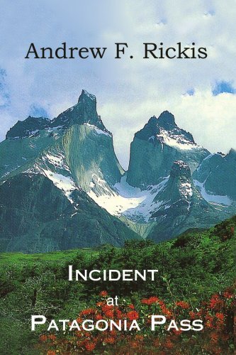 Cover for Andrew Rickis · Incident at Patagonia Pass (Paperback Bog) (2006)