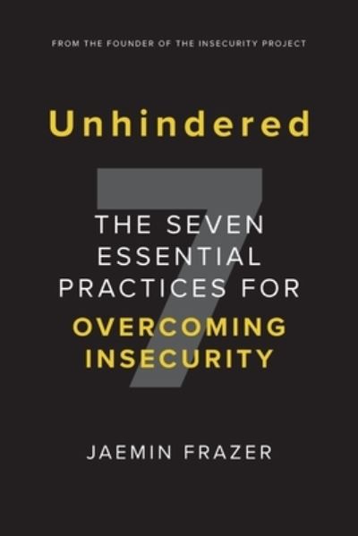 Cover for Jaemin Frazer · Unhindered. The Seven Essential Practices for Overcoming Insecurity (Paperback Book) (2020)