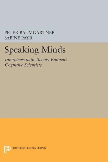 Cover for Peter Baumgartner · Speaking Minds: Interviews with Twenty Eminent Cognitive Scientists - Princeton Legacy Library (Paperback Book) (2014)