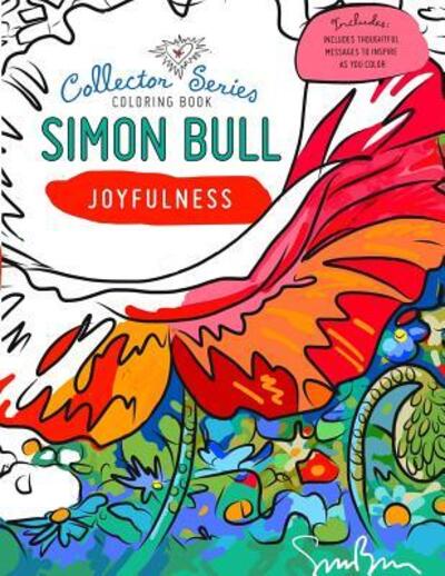 Simon Bull Coloring Book Joyfulness - Simon Bull - Kirjat - Simon Bull Studios - 9780692648209 - tiistai 23. helmikuuta 2016