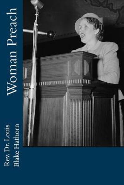 Cover for Rev Louis Blake Hathorn · Woman Preach (Pocketbok) (2017)