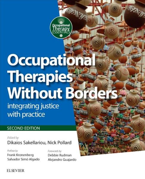 Cover for Sakellariou, Dikaios (Senior Lecturer, School of Healthcare Sciences, Cardiff University) · Occupational Therapies Without Borders: integrating justice with practice - Occupational Therapy Essentials (Paperback Book) (2016)