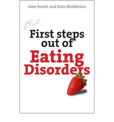 Cover for Middleton, Kate (Author) · First Steps out of Eating Disorders - First Steps series (Paperback Book) [New edition] (2010)