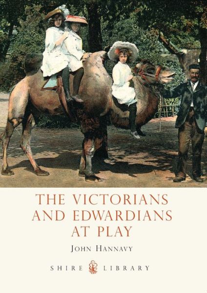 Cover for John Hannavy · The Victorians and Edwardians at Play - Shire Library (Paperback Book) (2009)