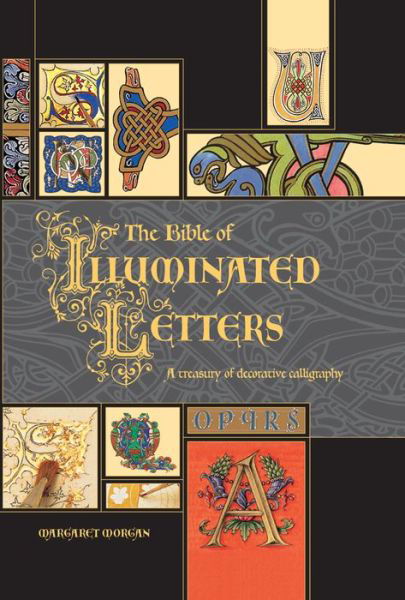 Bible of Illuminated Letters - Margaret Morgan - Książki -  - 9780764158209 - 1 marca 2006