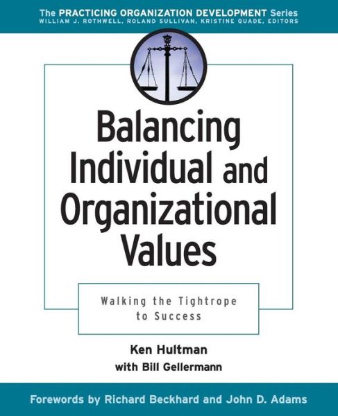 Hultman, Ken (Chambersburg, Pennsylvania) · Balancing Individual and Organizational Values: Walking the Tightrope to Success - J-B O-D (Organizational Development) (Paperback Book) (2001)