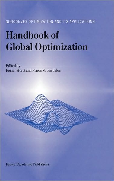 Handbook of Global Optimization - Nonconvex Optimization and Its Applications - Reiner Horst - Bøger - Springer - 9780792331209 - 30. november 1994