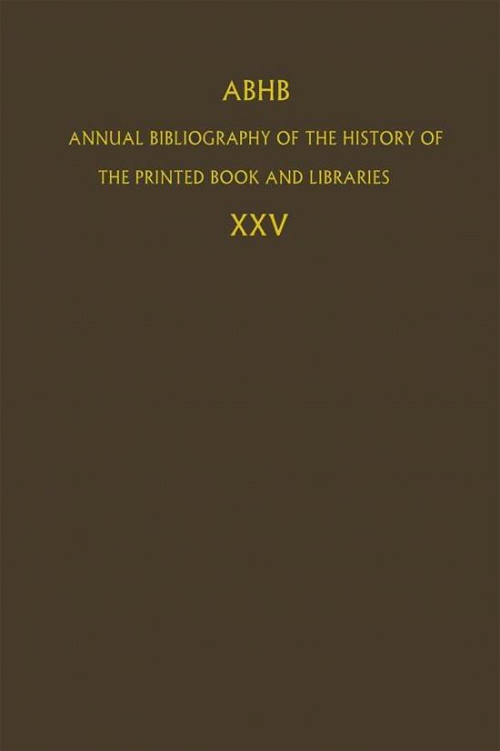Cover for Abhb · ABHB Annual Bibliography of the History of the Printed Book and Libraries: Volume 25 - Annual Bibliography of the History of the Printed Book and Libraries (Gebundenes Buch) [1997 edition] (1997)