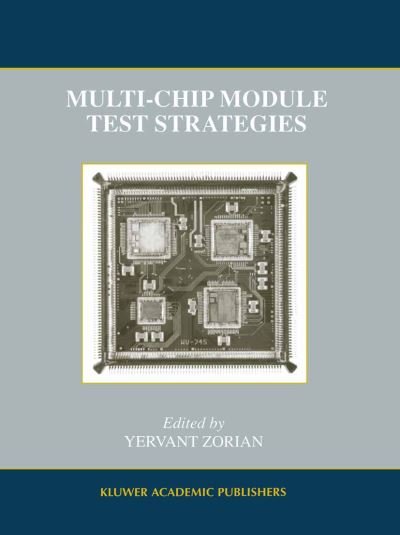 Cover for Yervant Zorian · Multi-chip Module Test Strategies - Frontiers in Electronic Testing (Innbunden bok) [Reprinted from Journal of Electronic Testing, 10:1 edition] (1997)