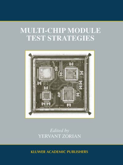 Cover for Yervant Zorian · Multi-chip Module Test Strategies - Frontiers in Electronic Testing (Hardcover Book) [Reprinted from Journal of Electronic Testing, 10:1 edition] (1997)