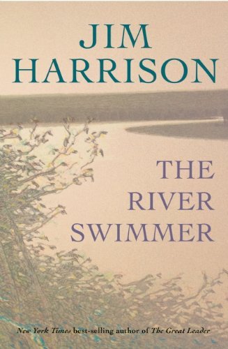 Cover for Jim Harrison · The River Swimmer (Paperback Book) (2014)