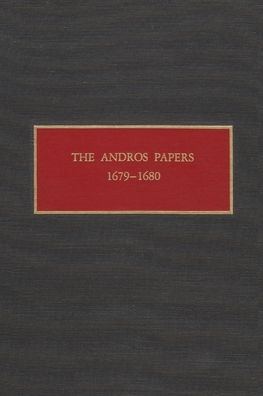 The Andros Papers Files of the Provincial Secretary of New York During the Administration of Governor Sir Edmund Andros, 1674-1680 - Peter R Christoph - Books - Syracuse University Press - 9780815625209 - July 1, 1991