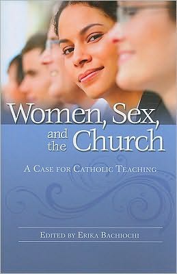 Cover for Erika Bachiochi · Women, Sex, and the Church: a Case for Catholic Teaching (Paperback Book) (2010)