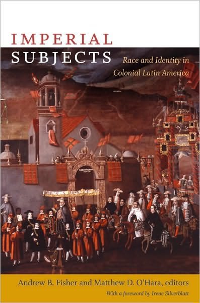 Cover for Andrew Fisher · Imperial Subjects: Race and Identity in Colonial Latin America - Latin America Otherwise (Paperback Book) (2009)