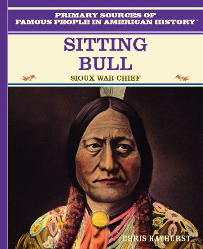 Cover for Chris Hayhurst · Sitting Bull: Sioux War Chief (Famous People in American History) (Hardcover Book) (2003)