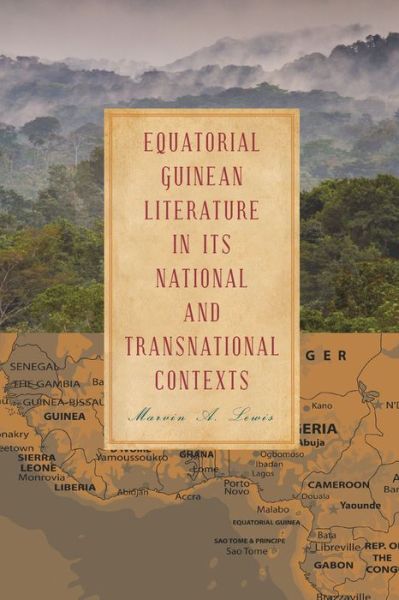 Cover for Marvin A. Lewis · Equatorial Guinean Literature in its National and Transnational Contexts (Hardcover Book) (2017)