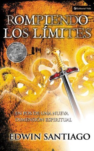 Cover for Rvdo Edwin Santiago · Rompiendo Los Limites: En Pos de Una Nueva Dimension Espiritual (Taschenbuch) [Spanish, Bilingual edition] (2004)
