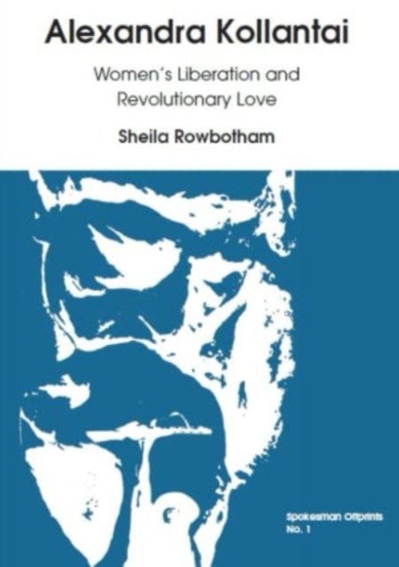 Cover for Alexandra Kollantai: Women's Liberation and Revolutionary Love (Paperback Bog) (2023)