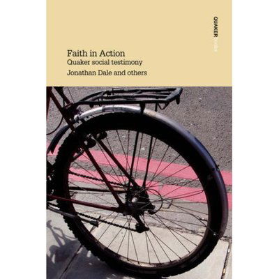 Cover for Jonathan Dale · Faith in Action Quaker Social Testimony (Taschenbuch) (2007)