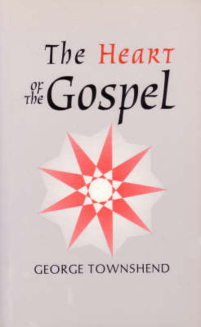 The Heart of the Gospel (Talisman S) - George Townshend - Books - George Ronald Publisher Ltd - 9780853980209 - January 2, 1995