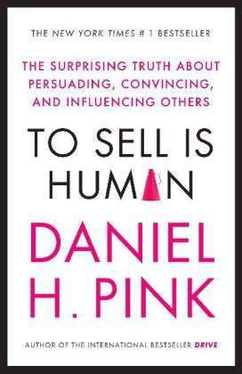 Cover for Daniel H. Pink · To Sell is Human (Paperback Book) [Main edition] (2013)