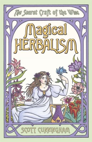 Magical Herbalism - Scott Cunningham - Books - Llewellyn Publications,U.S. - 9780875421209 - November 8, 2001