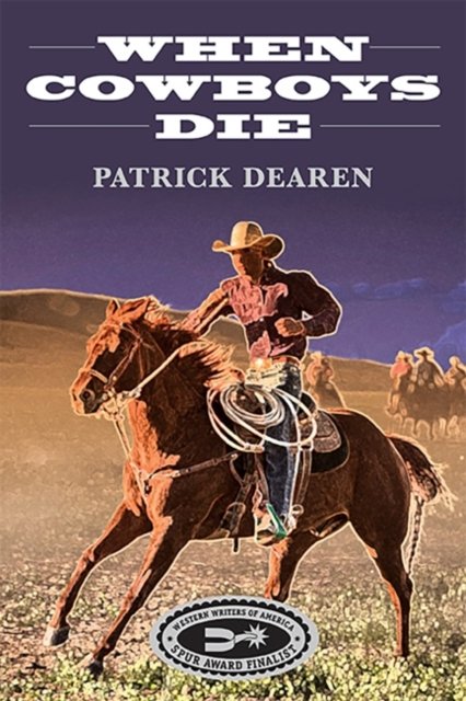 Cover for Patrick Dearen · When Cowboys Die (Paperback Book) [Revised edition] (2022)
