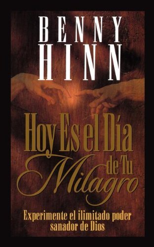 Cover for Benny Hinn · Hoy Es El Día De Tu Milagro (Paperback Book) (1997)