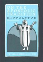 On Apostolic Tradition PPS54 - Hippolytus - Books - St Vladimir's Seminary Press,U.S. - 9780881415209 - September 17, 2015