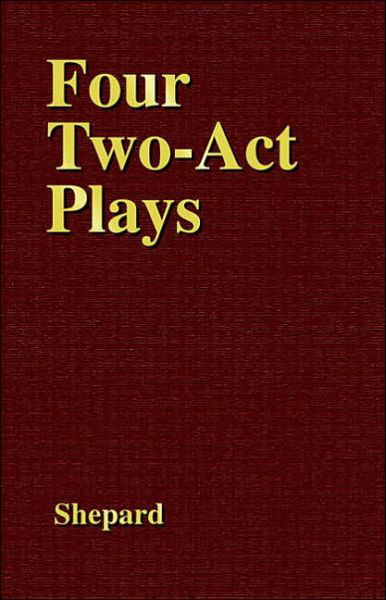 Cover for Sam Shepard · Four Two-Act Plays - Applause Books (Hardcover Book) (2000)