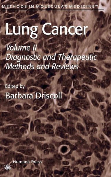 Cover for Barbara Driscoll · Lung Cancer: Volume 2: Diagnostic and Therapeutic Methods and Reviews - Methods in Molecular Medicine (Hardcover Book) [2003 edition] (2002)