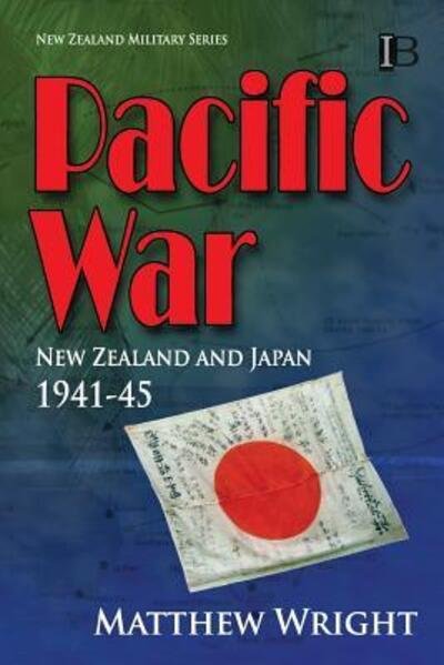 Cover for Matthew Wright · Pacific War New Zealand and Japan 1941-45 (Paperback Bog) (2018)