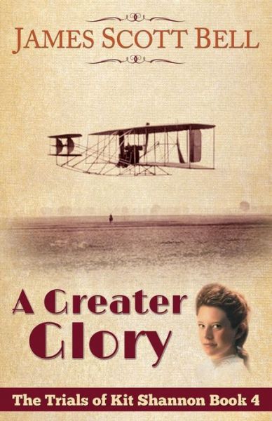 Cover for James Scott Bell · A Greater Glory (The Trials of Kit Shannon #4) (Paperback Book) (2015)