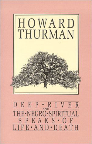 Cover for Howard Thurman · Deep River and the Negro Spiritual Speaks of Life and Death (Howard Thurman Book) (Paperback Book) (1975)