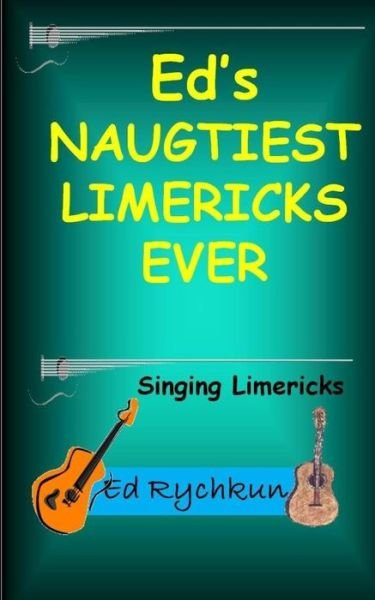 Cover for Ed Rychkun · Ed's Naughtiest Limericks Ever (Pocketbok) (2016)