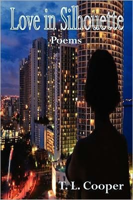 Cover for T L Cooper · Love in Silhouette: Poems (Paperback Book) (2011)
