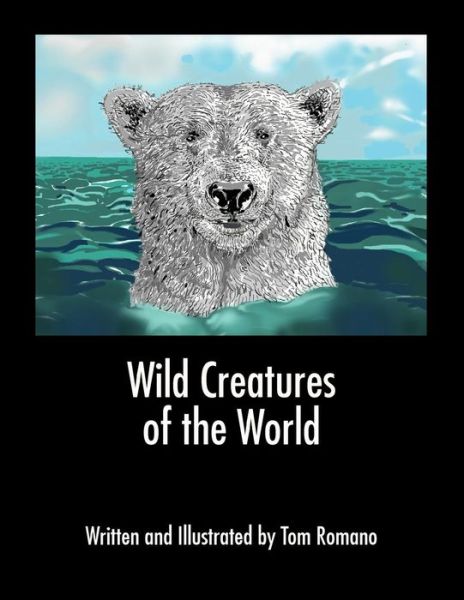 Cover for Tom Romano · Wild Creatures of the World (Pocketbok) [Glossy edition] (2014)